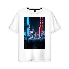 Женская футболка хлопок Oversize с принтом Japan aeshetic в Курске, 100% хлопок | свободный крой, круглый ворот, спущенный рукав, длина до линии бедер
 | aesthetic | japan | город | неон | толпа | эстетика | япония