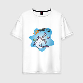 Женская футболка хлопок Oversize с принтом Sabnautica в Курске, 100% хлопок | свободный крой, круглый ворот, спущенный рукав, длина до линии бедер
 | sabnautica | акула | море | рыба | рыбы | сабнавтика