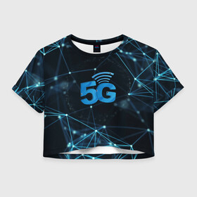 Женская футболка Crop-top 3D с принтом 5G Network в Курске, 100% полиэстер | круглая горловина, длина футболки до линии талии, рукава с отворотами | Тематика изображения на принте: 4g | 5g | 5g картинки | 5g мемы | 5g рисунок | internet | network | print | speed | плакат | пнг | постер | против 5g