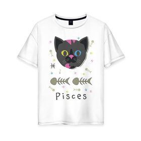 Женская футболка хлопок Oversize с принтом Pisces в Курске, 100% хлопок | свободный крой, круглый ворот, спущенный рукав, длина до линии бедер
 | horoscope | pisces | гороскоп | знак | зодиак | зодиака | кот | рыба | рыбы | скелет
