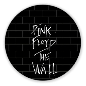 Коврик для мышки круглый с принтом PINK FLOYD в Курске, резина и полиэстер | круглая форма, изображение наносится на всю лицевую часть | pink floyd | the wall | пинк флоид | стена