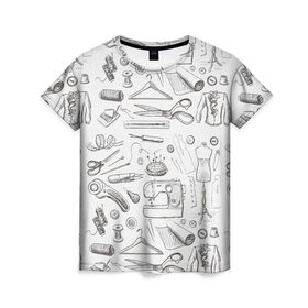 Женская футболка 3D с принтом для швеи в Курске, 100% полиэфир ( синтетическое хлопкоподобное полотно) | прямой крой, круглый вырез горловины, длина до линии бедер | handmade | иголка | инструменты для шитья | хэндмэйд | швея | шить
