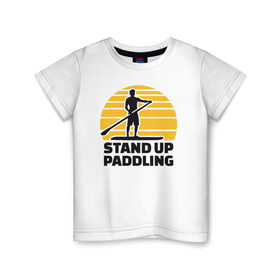 Детская футболка хлопок с принтом Stand up paddling в Курске, 100% хлопок | круглый вырез горловины, полуприлегающий силуэт, длина до линии бедер | serfing | sup serfing | sup серфинг | сап серфинг | серфинг