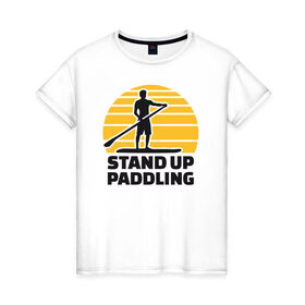 Женская футболка хлопок с принтом Stand up paddling в Курске, 100% хлопок | прямой крой, круглый вырез горловины, длина до линии бедер, слегка спущенное плечо | serfing | sup serfing | sup серфинг | сап серфинг | серфинг