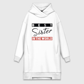 Платье-худи хлопок с принтом Best Sister in the World в Курске,  |  | best | best sister | family | sister | text | world | буквы | для двоих | красный | лучшая сестра | надпись | парные | повседневное | полоски | родные | родственники | семья | сестра | систер | фотосессия | черный