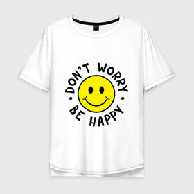Мужская футболка хлопок Oversize с принтом DONT WORRY BE HAPPY в Курске, 100% хлопок | свободный крой, круглый ворот, “спинка” длиннее передней части | bob marley | dont worry | face | happy | jamayka | music | smile | боб марли | веселье | музыка | не парься | смайлик | счастье | цитаты