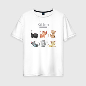 Женская футболка хлопок Oversize с принтом Милые котята в Курске, 100% хлопок | свободный крой, круглый ворот, спущенный рукав, длина до линии бедер
 | белый котенок | кот | котенок | коты | котята | кошечка | кошка | кошки | милые котята | милый котенок | няшки