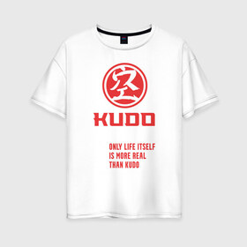 Женская футболка хлопок Oversize с принтом Кудо - hardcore training в Курске, 100% хлопок | свободный крой, круглый ворот, спущенный рукав, длина до линии бедер
 | judo | karate | kudo | адзума такаси | боевые искусства | борьба | бусидо | дзюдо | единоборства | карате | кудо | самбо | япония