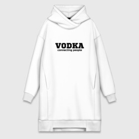 Платье-худи хлопок с принтом vodka connecting people в Курске,  |  | connecting | people | vodka | водка | людей | соединяет