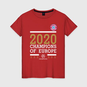 Женская футболка хлопок с принтом FC Bayern Munchen | Champions of Europe 2020 в Курске, 100% хлопок | прямой крой, круглый вырез горловины, длина до линии бедер, слегка спущенное плечо | 0x000000123 | bayern munchen | fcb | бавария | мюнхен