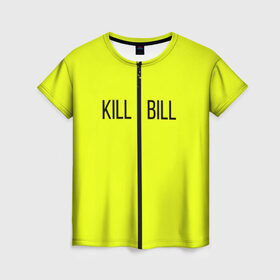 Женская футболка 3D с принтом Убить Билла в Курске, 100% полиэфир ( синтетическое хлопкоподобное полотно) | прямой крой, круглый вырез горловины, длина до линии бедер | kill bill | желтый | квентин тарантино | кино | фильм