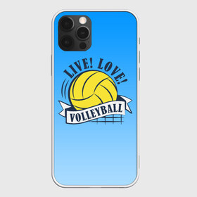 Чехол для iPhone 12 Pro Max с принтом LIVE! LOVE! VOLLEYBALL! в Курске, Силикон |  | Тематика изображения на принте: beach | live | love | voleybal | volleyball | волебол | волейбол | волейболист | волейболистка | воллейбол | пляжный | я люблю