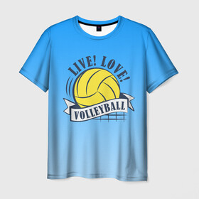 Мужская футболка 3D с принтом LIVE! LOVE! VOLLEYBALL! в Курске, 100% полиэфир | прямой крой, круглый вырез горловины, длина до линии бедер | beach | live | love | voleybal | volleyball | волебол | волейбол | волейболист | волейболистка | воллейбол | пляжный | я люблю