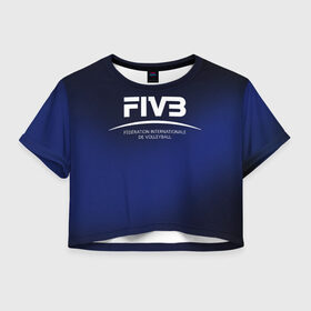 Женская футболка Crop-top 3D с принтом FIVB Volleyball в Курске, 100% полиэстер | круглая горловина, длина футболки до линии талии, рукава с отворотами | fivb | voleybal | volleyball | волебол | волейбол | волейбола | волейболист | волейболистка | воллейбол | международная | федерация | фивб