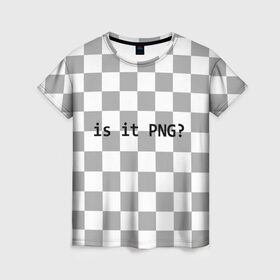Женская футболка 3D с принтом is it PNG? в Курске, 100% полиэфир ( синтетическое хлопкоподобное полотно) | прямой крой, круглый вырез горловины, длина до линии бедер | Тематика изображения на принте: 