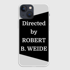 Чехол для iPhone 13 mini с принтом Directed by ROBERT B. WEIDE в Курске,  |  | directed | directed by | mem | meme | memes | robert | weide | бай | вейд | вейде | директ | директед | заставка | интернет | кино | мем | мемы | прикол | приколы | режиссер | роберт | титры | фильмы | юмор