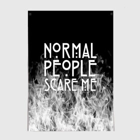 Постер с принтом Normal People Scare Me. в Курске, 100% бумага
 | бумага, плотность 150 мг. Матовая, но за счет высокого коэффициента гладкости имеет небольшой блеск и дает на свету блики, но в отличии от глянцевой бумаги не покрыта лаком | american horror story | games | normal people scare me | аутизм | документальный фильм об аутизме | игры | кино | люди | нормал пипл скар ми | очень странные дела | фильмы