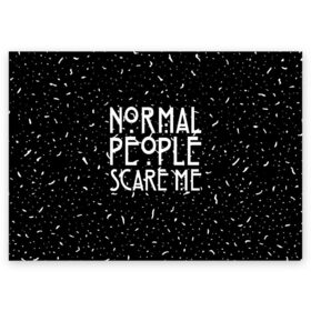 Поздравительная открытка с принтом Normal People Scare Me. в Курске, 100% бумага | плотность бумаги 280 г/м2, матовая, на обратной стороне линовка и место для марки
 | american horror story | games | normal people scare me | аутизм | документальный фильм об аутизме | игры | кино | люди | нормал пипл скар ми | очень странные дела | фильмы