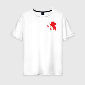 Женская футболка хлопок Oversize с принтом Nerv в Курске, 100% хлопок | свободный крой, круглый ворот, спущенный рукав, длина до линии бедер
 | evangelion | nerv | nerv evangelion