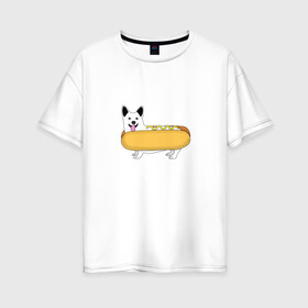 Женская футболка хлопок Oversize с принтом Хот-дог в Курске, 100% хлопок | свободный крой, круглый ворот, спущенный рукав, длина до линии бедер
 | dog | еда | корги | мем | песик | прикол | смешная собака | собака | хот дог | юмор
