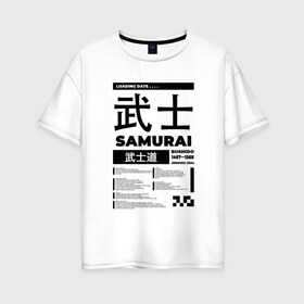 Женская футболка хлопок Oversize с принтом КИБЕРПАНК SAMURAI САМУРАЙ в Курске, 100% хлопок | свободный крой, круглый ворот, спущенный рукав, длина до линии бедер
 | samurai | бусидо | иероглифы | киберпанк | самурай | символы | сэнгоку дзидай | японский