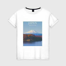 Женская футболка хлопок с принтом Japan в Курске, 100% хлопок | прямой крой, круглый вырез горловины, длина до линии бедер, слегка спущенное плечо | fuji | mount | poster | travel | гора | постер | путешествия | фудзи | фудзияма | япония
