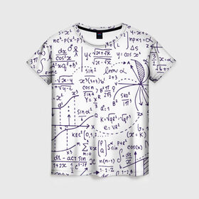 Женская футболка 3D с принтом Формулы в Курске, 100% полиэфир ( синтетическое хлопкоподобное полотно) | прямой крой, круглый вырез горловины, длина до линии бедер | алгебра | математика | математические формулы | наука | научные формулы | формулы