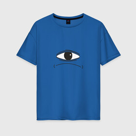 Женская футболка хлопок Oversize с принтом Одноглазый монстр в Курске, 100% хлопок | свободный крой, круглый ворот, спущенный рукав, длина до линии бедер
 | eye | глаз | грустный | мем | монстр | недовольный | прикольный монстр | циклоп | чудовище