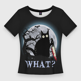 Женская футболка 3D Slim с принтом What Cat (Halloween) в Курске,  |  | cat | cats | halloween | what | кот | котенок | коты | котяра | кошак | кошка | нож | пушистый | хэллоуин | что