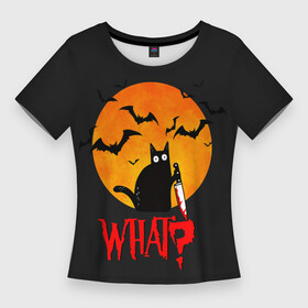 Женская футболка 3D Slim с принтом What Cat (Halloween) в Курске,  |  | cat | cats | halloween | moon | what | кот | котенок | коты | котяра | кошак | кошка | летучая | луна | мышь | нож | пушистый | хэллоуин | что