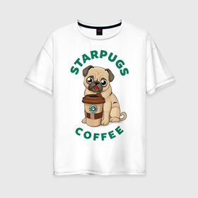 Женская футболка хлопок Oversize с принтом Starpugs в Курске, 100% хлопок | свободный крой, круглый ворот, спущенный рукав, длина до линии бедер
 | animal | art | coffee | dog | pug | puppy | арт | животное | кофе | мопс | собака | щенок