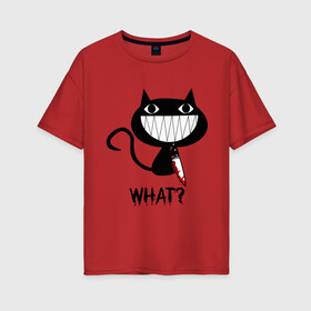 Женская футболка хлопок Oversize с принтом What Cat black в Курске, 100% хлопок | свободный крой, круглый ворот, спущенный рукав, длина до линии бедер
 | cats | knife | pussy | what | what cat | зубы | киса | киска | кисуля | кот | кошечка | кошка | нож