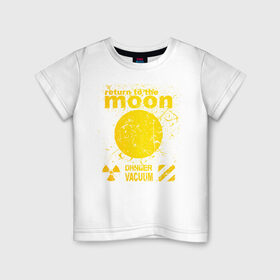 Детская футболка хлопок с принтом moon возвращение в Курске, 100% хлопок | круглый вырез горловины, полуприлегающий силуэт, длина до линии бедер | вакуум | возвращение | космос | луна | на луну | опасный