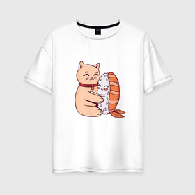 Женская футболка хлопок Oversize с принтом Котик обнимается с суши в Курске, 100% хлопок | свободный крой, круглый ворот, спущенный рукав, длина до линии бедер
 | cat | cats | cute | hug | hugs | kawaii | kitten | kitty | neko | nigiri | pussy | pussycat | sushi | арт | кавайи | кавайный | киса | киска | кот | котенок | котики | котята | кошка | кошки | милота | милые | милый | неко | нигири | обнимашк