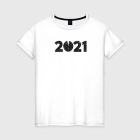 Женская футболка хлопок с принтом 2021 в Курске, 100% хлопок | прямой крой, круглый вырез горловины, длина до линии бедер, слегка спущенное плечо | 2021 | бык | год быка | год коровы | новый год | символ года