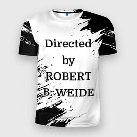 Мужская футболка 3D спортивная с принтом Directed by ROBERT B. WEIDE в Курске, 100% полиэстер с улучшенными характеристиками | приталенный силуэт, круглая горловина, широкие плечи, сужается к линии бедра | directed | directed by | mem | meme | memes | robert | weide | бай | вейд | вейде | директ | директед | заставка | интернет | кино | мем | мемы | прикол | приколы | режиссер | роберт | титры | фильмы | юмор