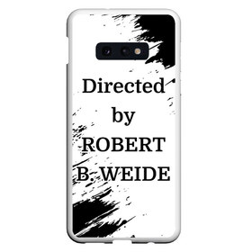 Чехол для Samsung S10E с принтом Directed by ROBERT B. WEIDE в Курске, Силикон | Область печати: задняя сторона чехла, без боковых панелей | Тематика изображения на принте: directed | directed by | mem | meme | memes | robert | weide | бай | вейд | вейде | директ | директед | заставка | интернет | кино | мем | мемы | прикол | приколы | режиссер | роберт | титры | фильмы | юмор