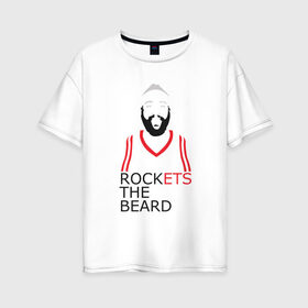 Женская футболка хлопок Oversize с принтом Rockets The Beard в Курске, 100% хлопок | свободный крой, круглый ворот, спущенный рукав, длина до линии бедер
 | basketball | beard | game | harden | houston | james | nba | rockets | sport | баскетбол | борода | джеймс | нба | рокетс | спорт | тренер | харден | хьюстон | чемпион