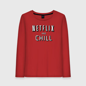 Женский лонгслив хлопок с принтом Netflix and Chill в Курске, 100% хлопок |  | chill | lets chill | netflix and chill | вайб | давай чилить | лень | летс чил | настроение | нетфлик анд чил | отдохни | расслабься | чил