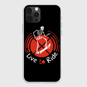 Чехол для iPhone 12 Pro Max с принтом Live to Ride в Курске, Силикон |  | Тематика изображения на принте: art | inscription | skate | skateboard | skeleton | арт | надпись | скейт | скейтборд | скелет