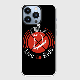 Чехол для iPhone 13 Pro с принтом Live to Ride в Курске,  |  | art | inscription | skate | skateboard | skeleton | арт | надпись | скейт | скейтборд | скелет