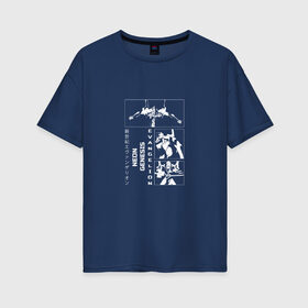 Женская футболка хлопок Oversize с принтом Евангелион в Курске, 100% хлопок | свободный крой, круглый ворот, спущенный рукав, длина до линии бедер
 | anime | evangelion | аниме | ева | евангелион | иероглифы | меха | робот