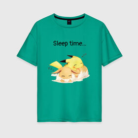 Женская футболка хлопок Oversize с принтом Сон в Курске, 100% хлопок | свободный крой, круглый ворот, спущенный рукав, длина до линии бедер
 | аниме | время спать | пикачу | покемоны | сон