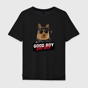 Мужская футболка хлопок Oversize с принтом Bad Boy в Курске, 100% хлопок | свободный крой, круглый ворот, “спинка” длиннее передней части | animal | dog | good | домашний | животные | звери | крутой | мальчик | милый | надпись | очки | пес | питомец | собака | собакен | табличка | хороший | щенок