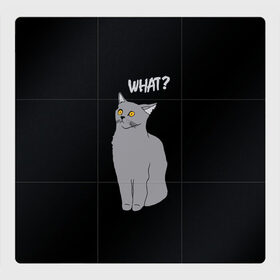 Магнитный плакат 3Х3 с принтом What cat в Курске, Полимерный материал с магнитным слоем | 9 деталей размером 9*9 см | cat | kitten | kitty | what кот | британская кошка | британский кот | в смысле | взгляд | вопрос | вопросительный знак | глаза кота | животные | кот мем | котенок | котик | котята | кошак | кошка | мемы