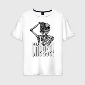 Женская футболка хлопок Oversize с принтом Cheese! в Курске, 100% хлопок | свободный крой, круглый ворот, спущенный рукав, длина до линии бедер
 | bones | camera | hipster | jaw | skeleton | skull | кости | пасть | скелет | фотоаппарат | хипстер | череп