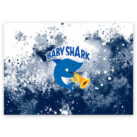 Поздравительная открытка с принтом BABY SHARK  БЭБИ ШАРК. в Курске, 100% бумага | плотность бумаги 280 г/м2, матовая, на обратной стороне линовка и место для марки
 | baby shark | babysharkchallenge | shark | акула baby shark | акуленок | аула | бэби шарк | песня