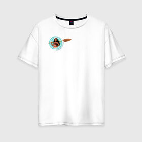 Женская футболка хлопок Oversize с принтом Daughter of the Sea в Курске, 100% хлопок | свободный крой, круглый ворот, спущенный рукав, длина до линии бедер
 | moana | vdzajul