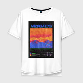 Мужская футболка хлопок Oversize с принтом waves в Курске, 100% хлопок | свободный крой, круглый ворот, “спинка” длиннее передней части | 2020 | waves | абстракция | граффити | стиль | тренд | уличный стиль | урбан