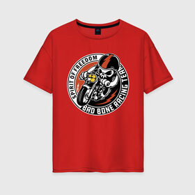 Женская футболка хлопок Oversize с принтом Spirit of freedom в Курске, 100% хлопок | свободный крой, круглый ворот, спущенный рукав, длина до линии бедер
 | helmet | motorcycle | skull | speed | мотоцикл | скорость | череп | шлем